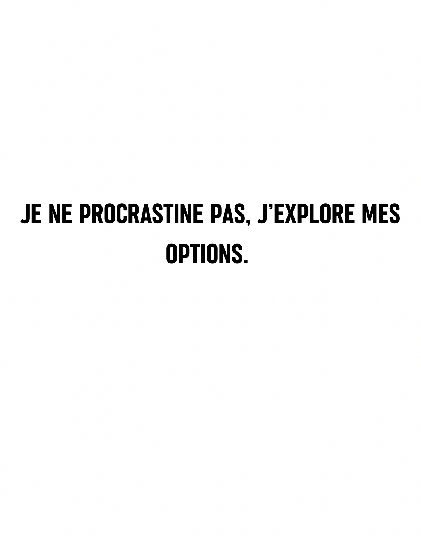 T-shirt je ne procrastine pas, j’explore mes options - Le Monde De Lélia