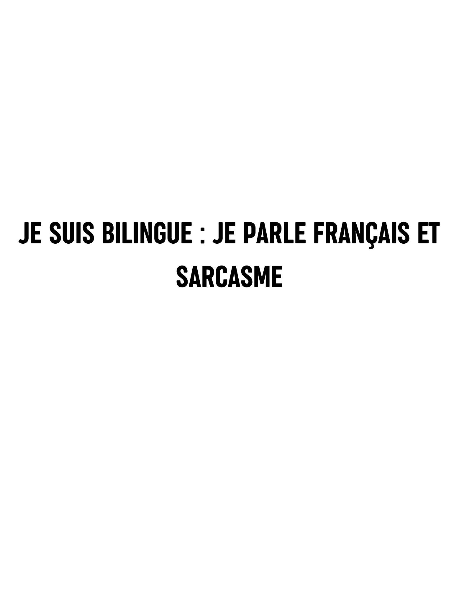 T-shirt je suis bilingue : je parle français et sarcasme. - Le Monde De Lélia