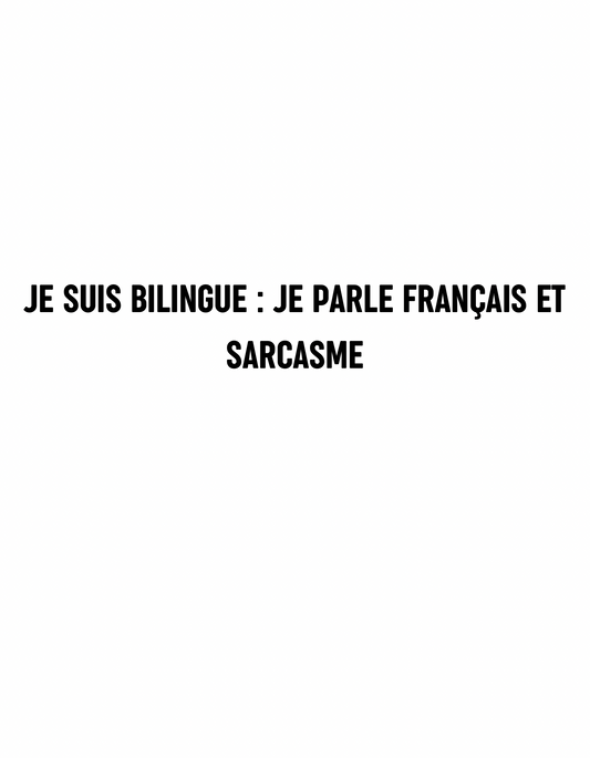 T-shirt je suis bilingue : je parle français et sarcasme. - Le Monde De Lélia